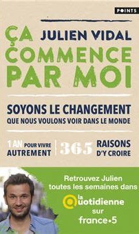 livre julien Vidal best seller ça commence par moi soyons le changement 365 raisons d_y croire france 5 Kap_100 Kaperli speaker conférencier atelier